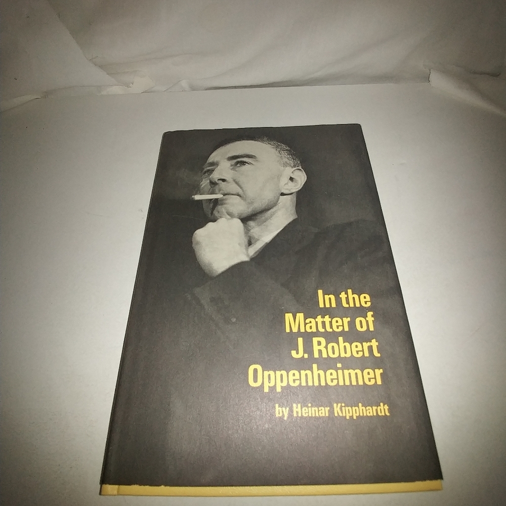In the Matter of J. Robert Oppenheimer by Heinar K